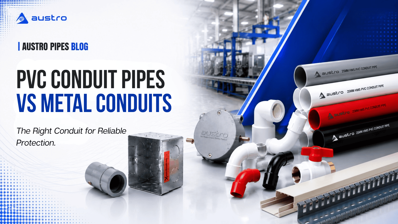 PVC Conduit Pipes vs Metal Conduits: Which One Should You Choose?