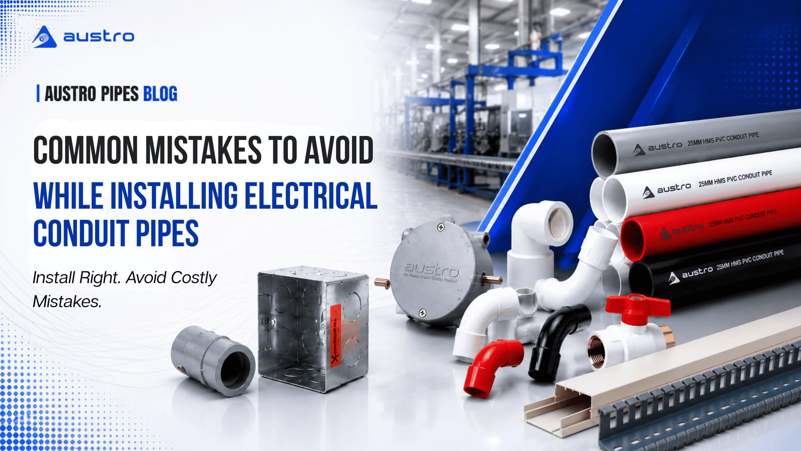 Common Mistakes to Avoid While Installing Electrical Conduit Pipes